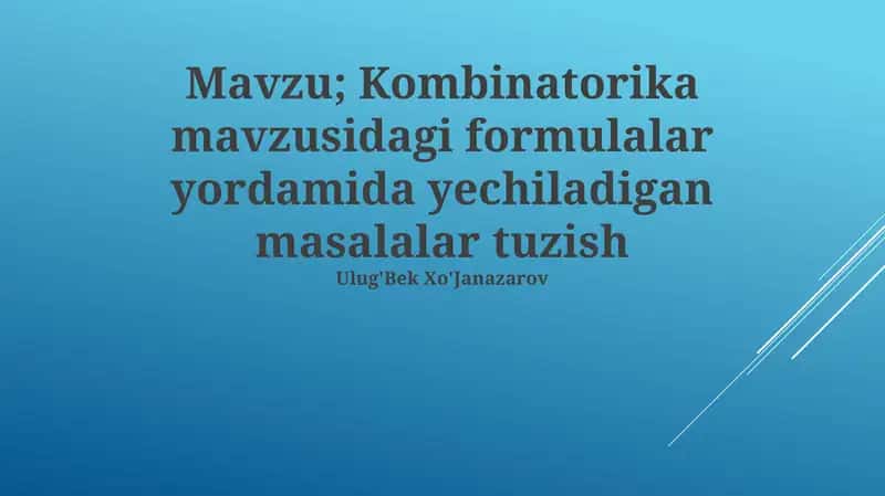 Kombinatorika mavzusidagi formulalar yordamida yechiladigan masalalar tuzish