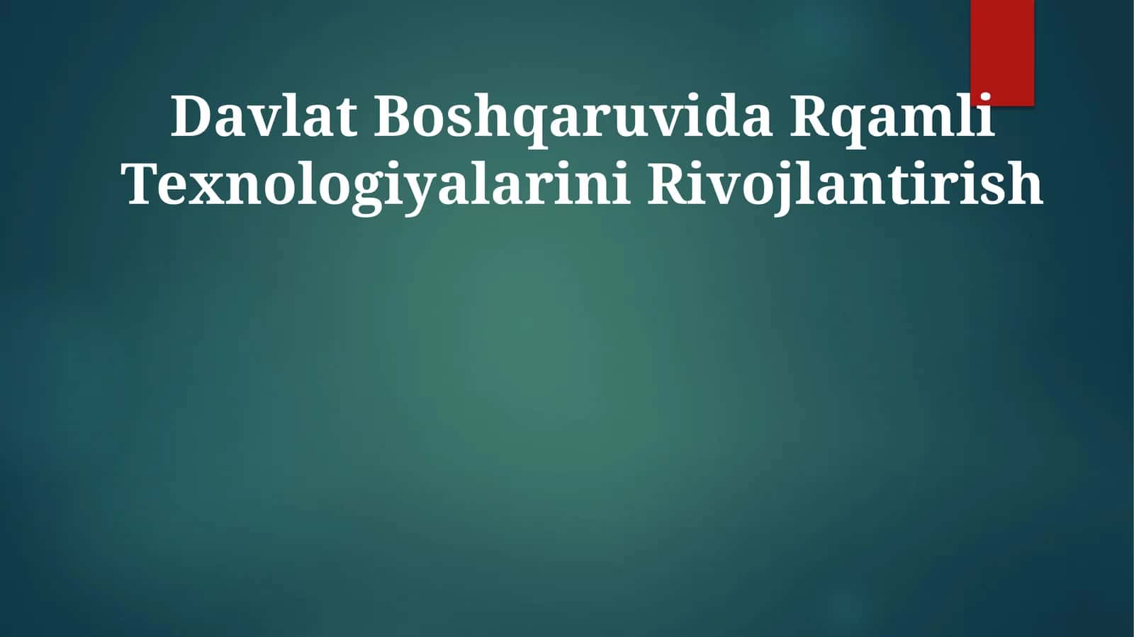Davlat Boshqaruvida Rqamli Texnologiyalarini Rivojlantirish