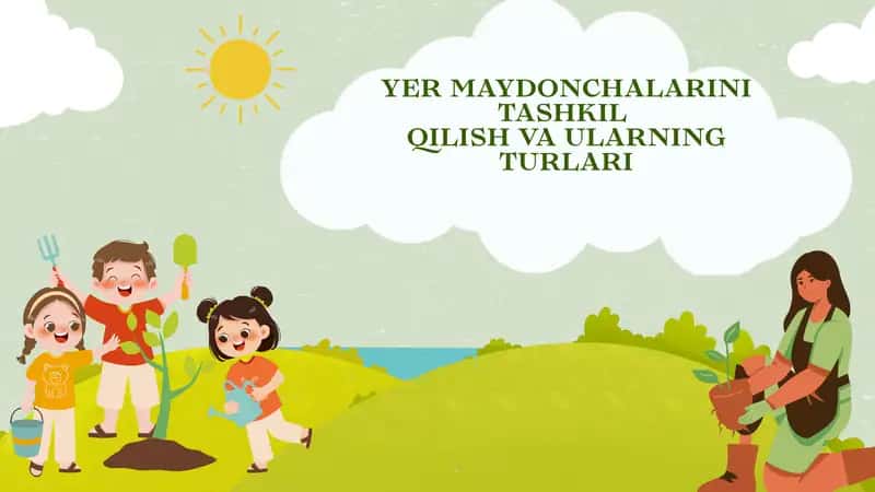 Yer maydonchalarini tashkil etish texnologiyasi