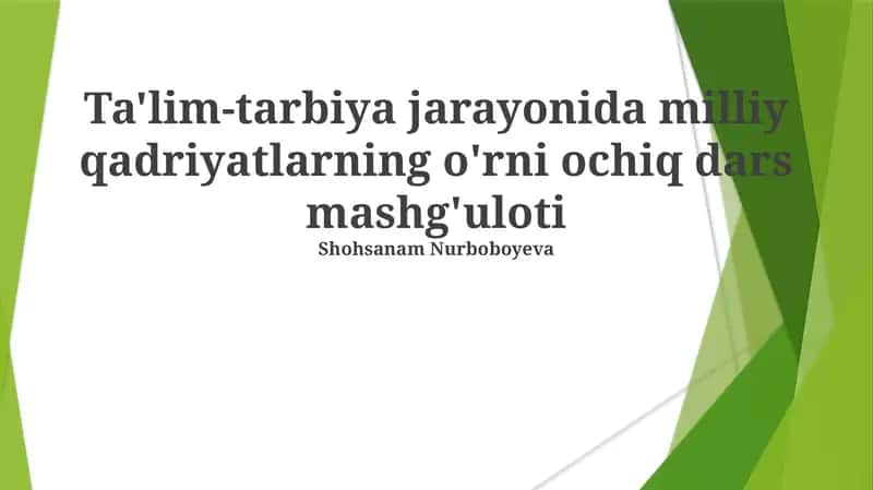 Ta'lim-tarbiya jarayonida milliy qadriyatlarning o'rni ochiq dars mashg'uloti