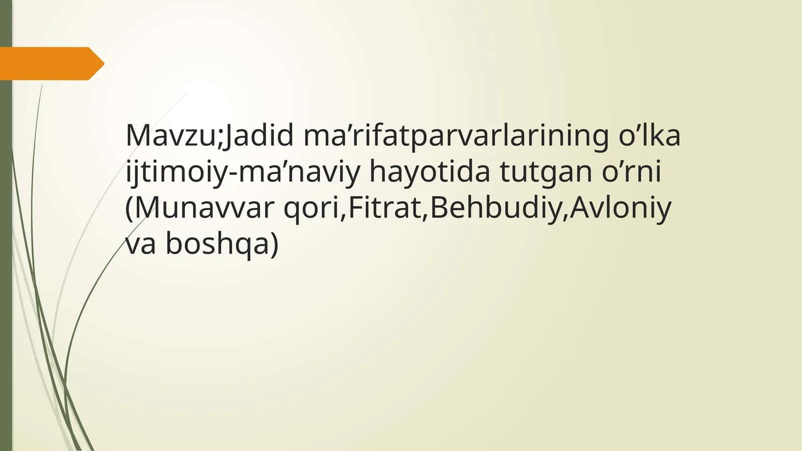 Jadidma’rifatparvarlariningo’lkaijtimoiy-ma’naviyhayotidatutgano’rni(Munavvarqori,Fitrat,Behbudiy,Avloniyvaboshqa)