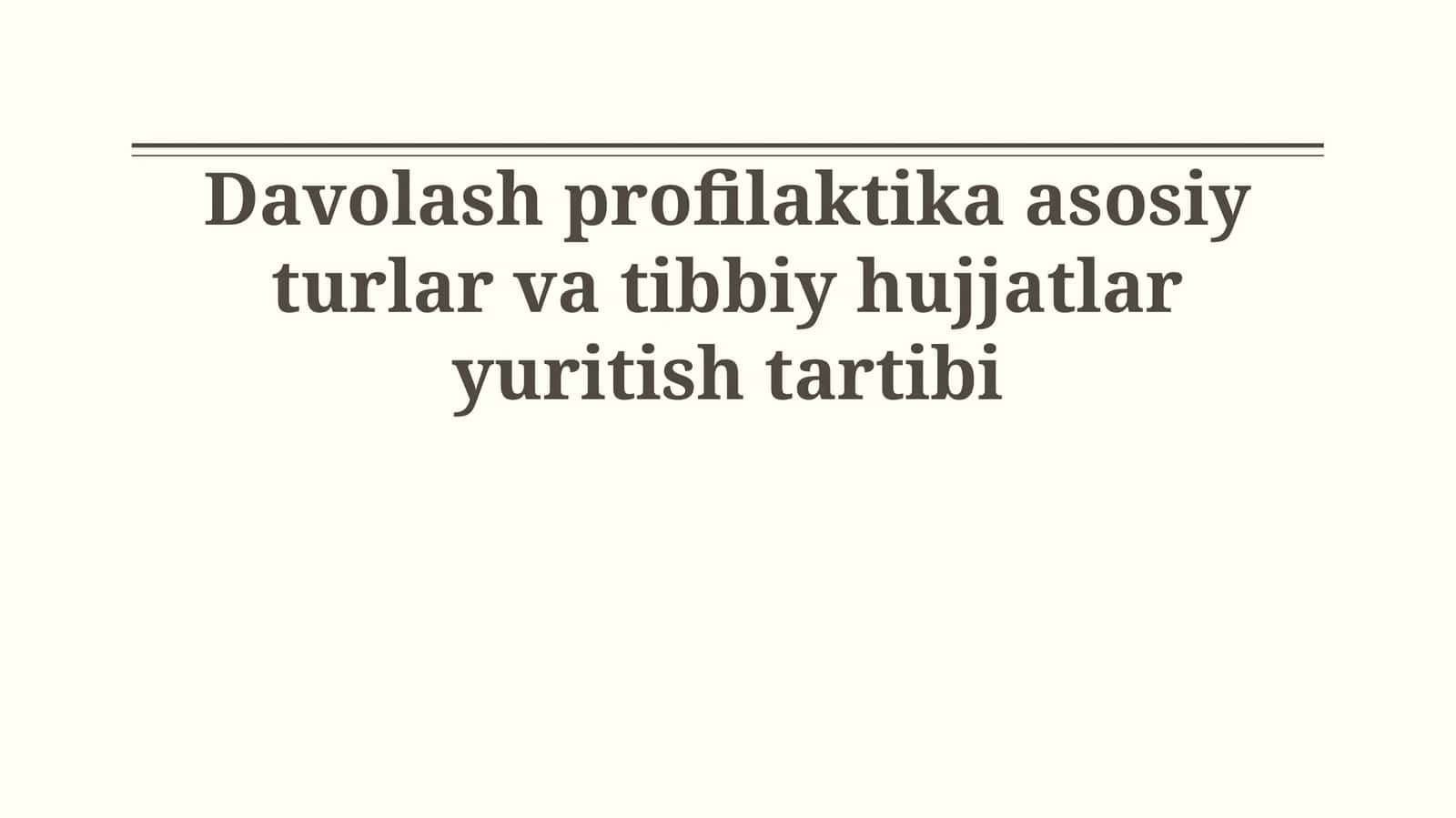 Davolash profilaktika asosiy turlar va tibbiy hujjatlar yuritish tartibi