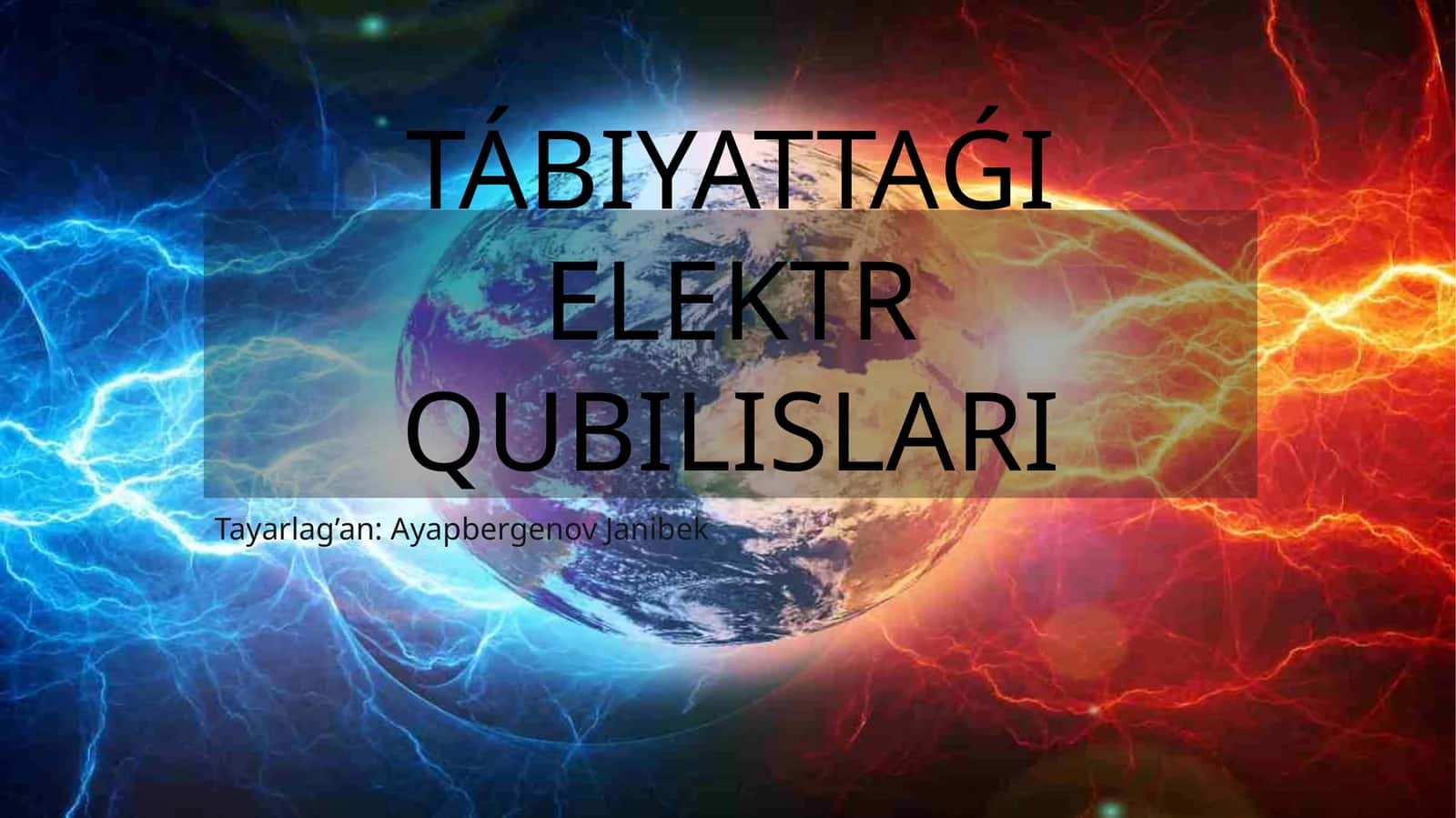 TÁBIYATTAǴI ELEKTR QUBILISLARI