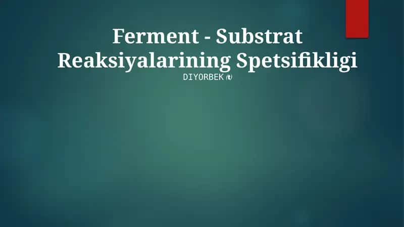 Ferment - Substrat Reaksiyalarining Spetsifikligi