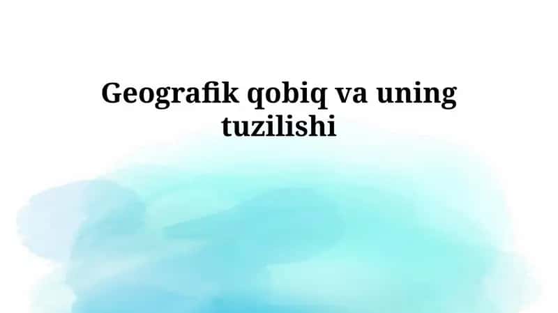 Geografik qobiq va uning tuzilishi