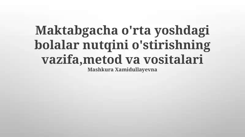O'rta Yoshli Maktabgacha Yoshdagi Bolalar Nutqini O'stirishning Vazifa, Metod va Vositalari