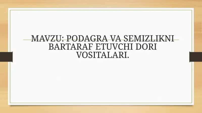 PODAGRA VA SEMIZLIKNI BARTARAF ETUVCHI DORI VOSITALARI
