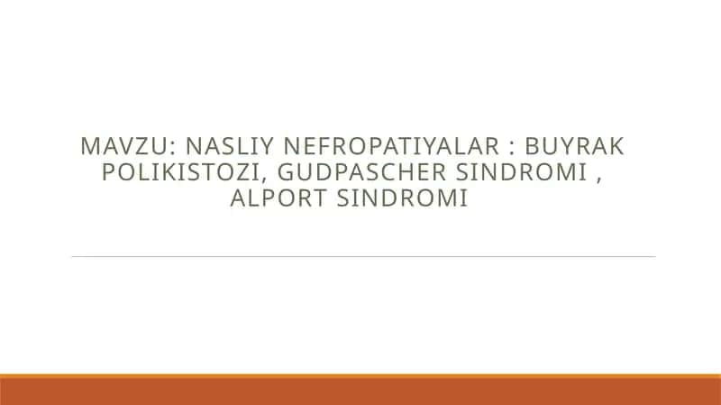 Nasliy Nefropatiyaar pptx Buyraklar polikistozi