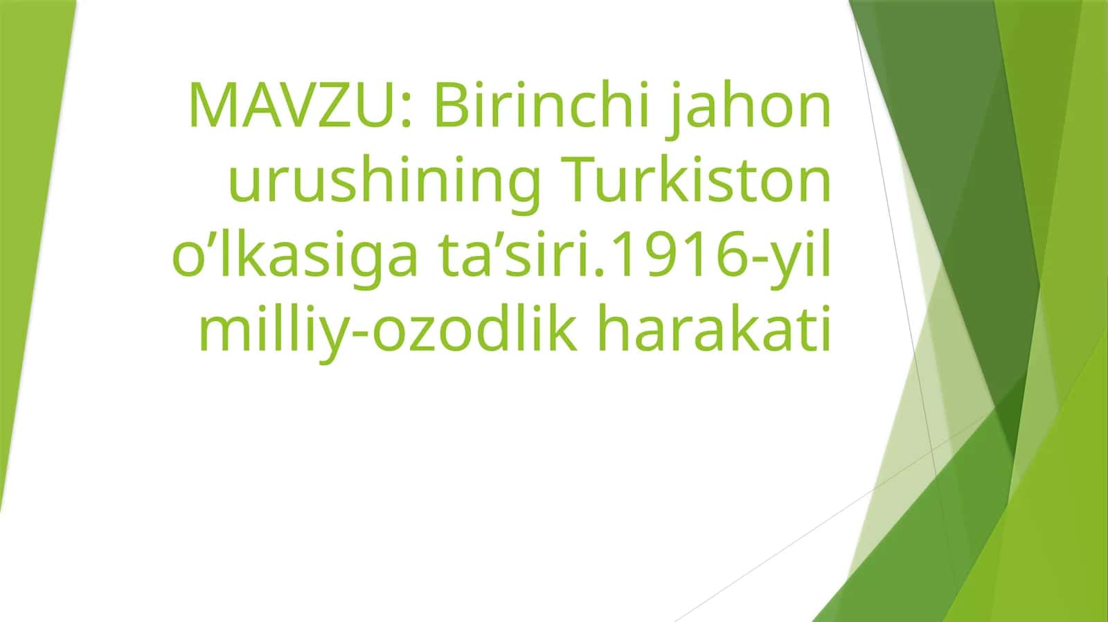 Birinchi jahon urushining Turkiston o’lkasiga ta’siri.1916-yil milliy-ozodlik harakati