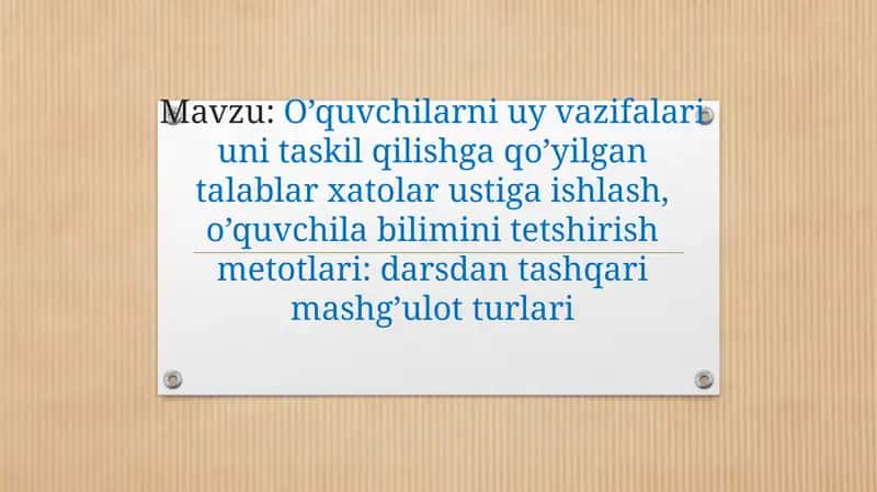 O’quvchilarni uy va zifalari uni taskil qilishga qo’yilgan talablar xatolar ustiga ishlash