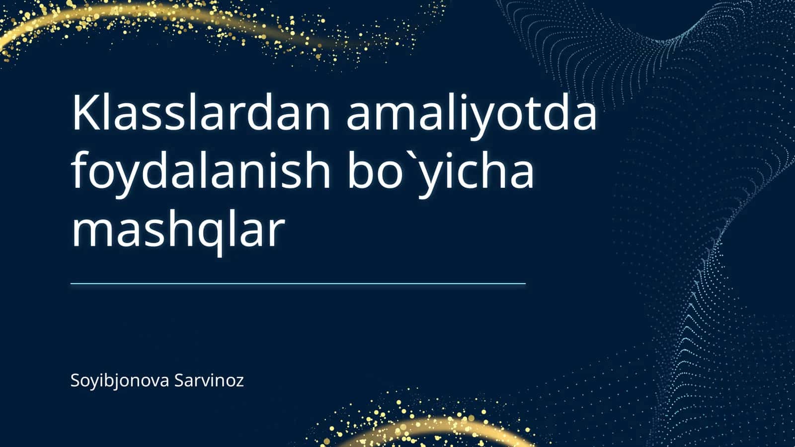 Klasslardan amaliyotda foydalanish bo`yicha mashqlar