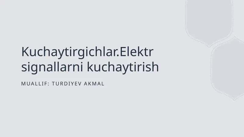 Kuchaytirgichlar.Elektr signallarni kuchaytirish
