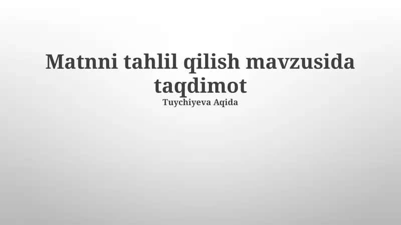 Matnni tahlil qilish mavzusida taqdimot