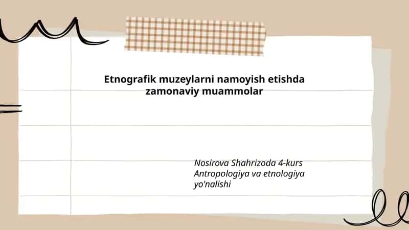 Etnografik muzeylarni namoyish etishda zamonaviy muammolar