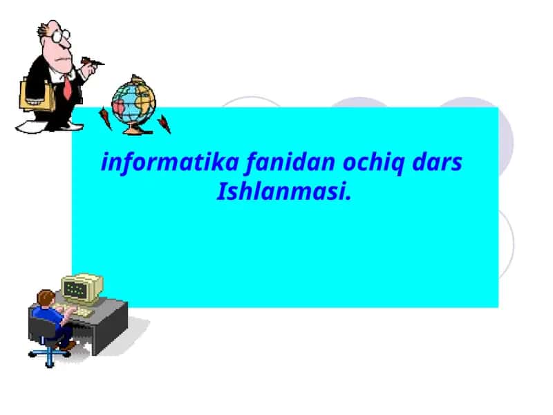 informatika fanidan ochiq darsIshlanmasi