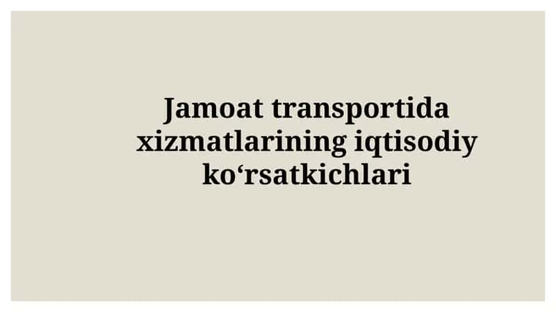 Jamoat transportida xizmatlarining iqtisodiy koʻrsatkichlari
