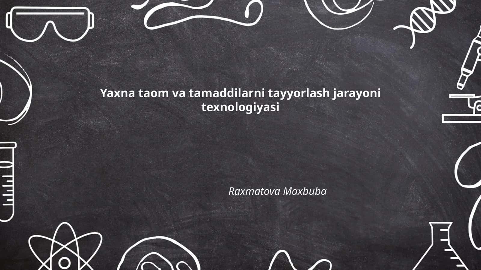 Yaxna taom va tamaddilarni tayyorlash jarayoni texnologiyasi