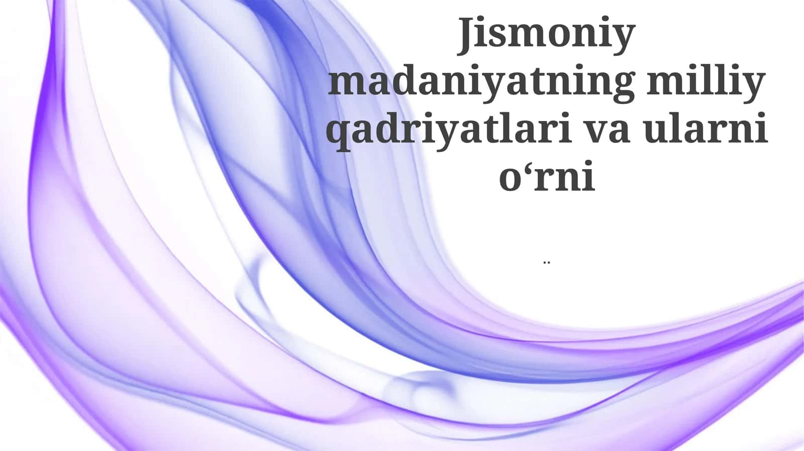 Jismoniy madaniyatning milliy qadriyatlari va ularni oʻrni