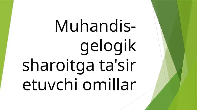 Muhandis-gelogik sharoitga ta'sir etuvchi omillar