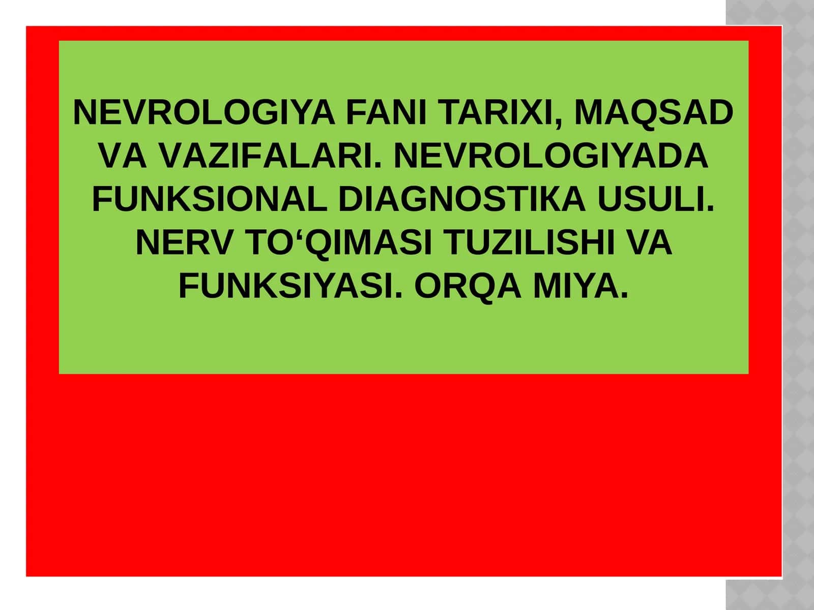 NEVROLOGIYA FANI TARIXI, MАQSАD VА VАZIFАLАRI. NEVROLOGIYADА FUNKSIОNAL DIАGNОSТIКА USULI. NERV TO‘QIMASI TUZILISHI VA FUNKSIYASI. ОRQА МIYA
