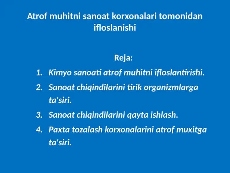 Kimyosanoati atrofmuhitni floslantirishi, sanoatchiq indilarini tirik organizmlarga ta'siri, paxta