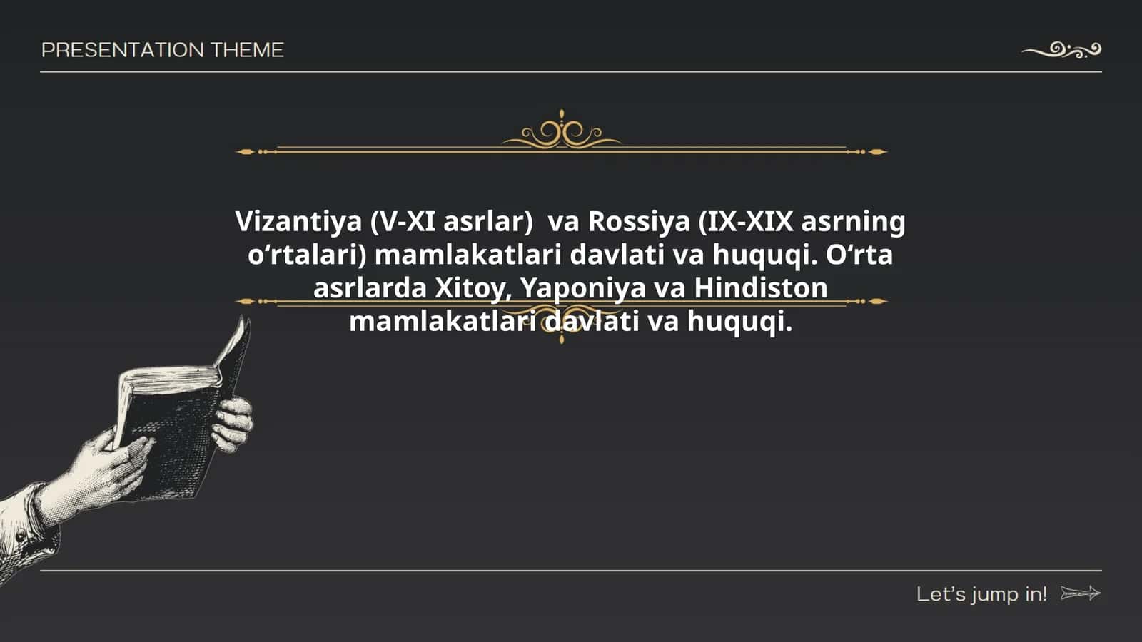 Vizantiya (V-XI asrlar) va Rossiya (IX-XIX asrning o‘rtalari) mamlakatlari davlati va huquqi. O‘rta asrlarda Xitoy, Yaponiya va Hindiston mamlakatlari davlati va huquqi