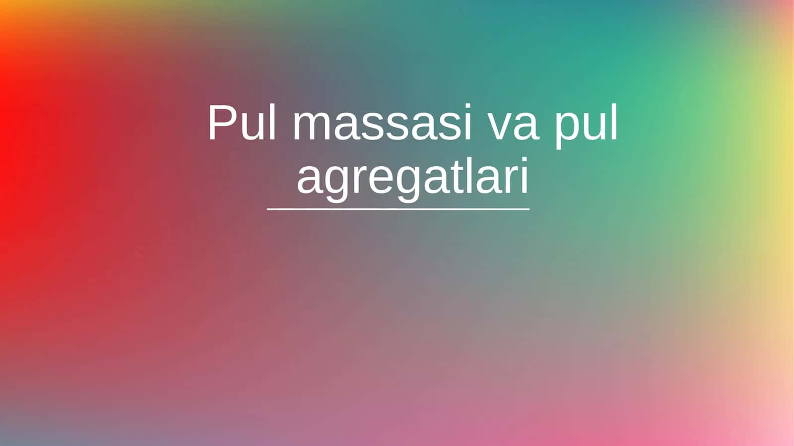 Pul massasi va pul agregatlari