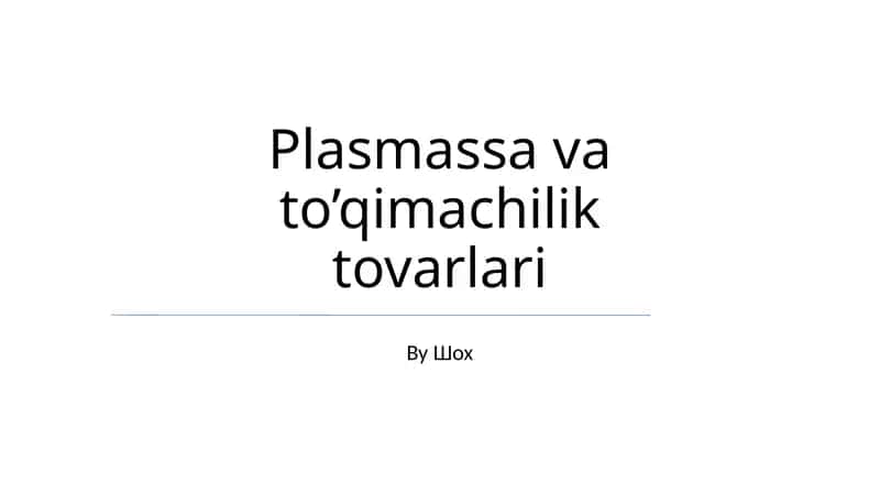 Plasmassa va to’qimachilik tovarlari