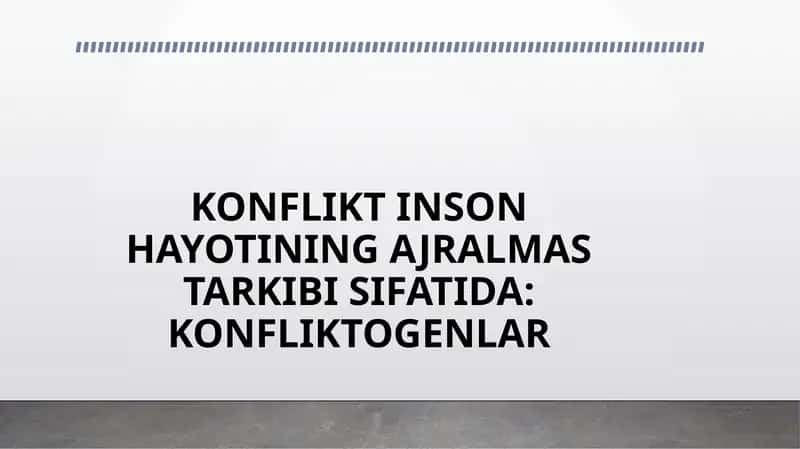 Konflikt inson hayotining ajralmas tarkibi sifatida: Konfliktogenlar