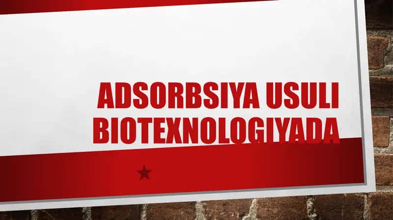 Adsorbsiya usulida biotexnologiyada