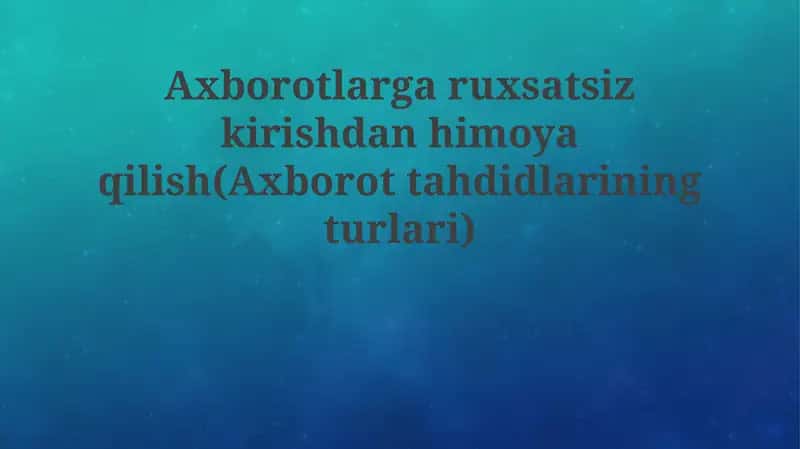 Axborotga ruxsatsiz kirishdan himoya