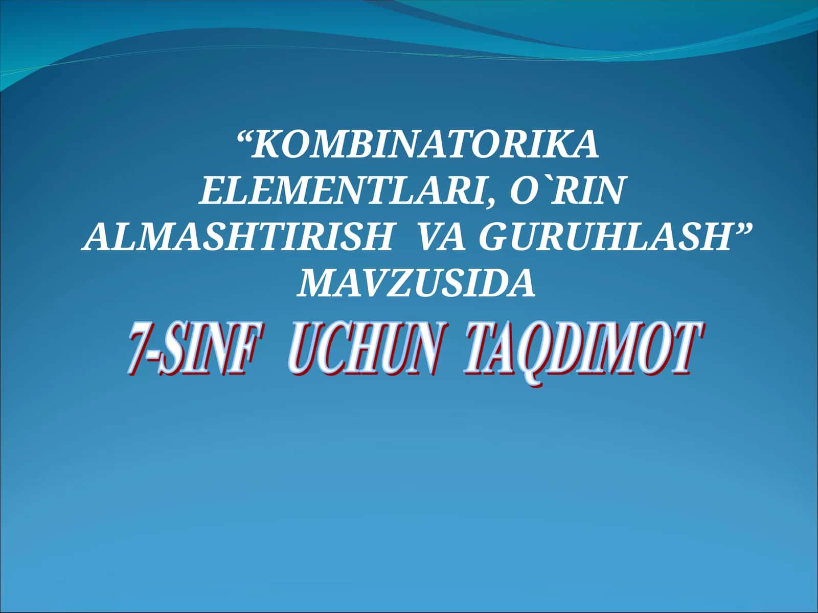 KOMBINATORIKA ELEMENTLARI, O`RIN ALMASHTIRISH VA GURUHLASH