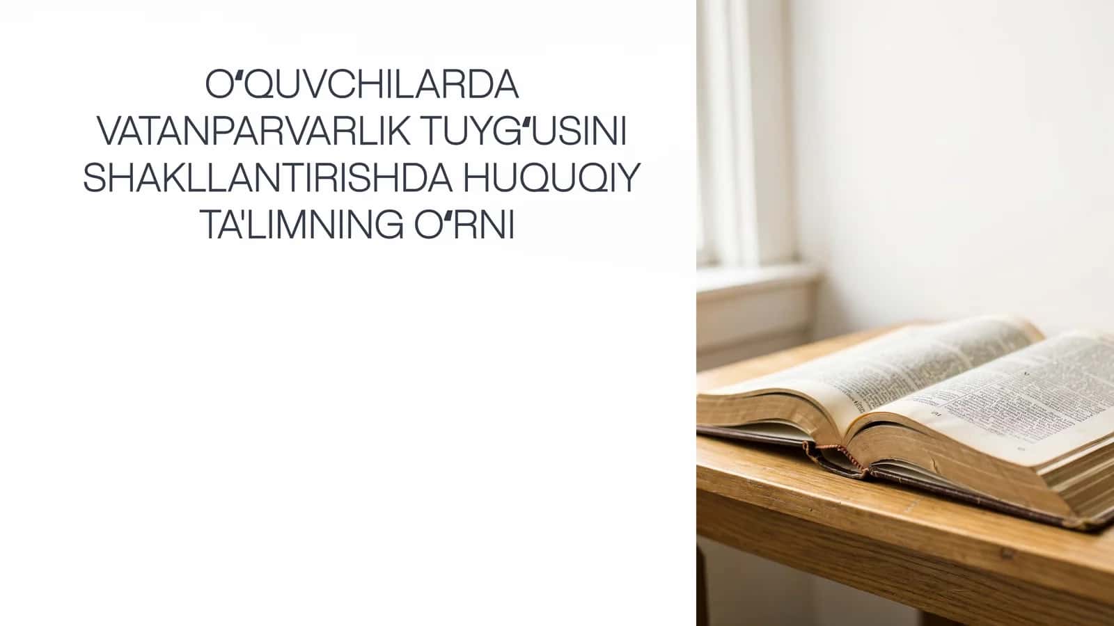 OʻQUVCHILARDA VATANPARVARLIK TUYGʻUSINI SHAKLLANTIRISHDA HUQUQIY TA'LIMNING OʻRNI