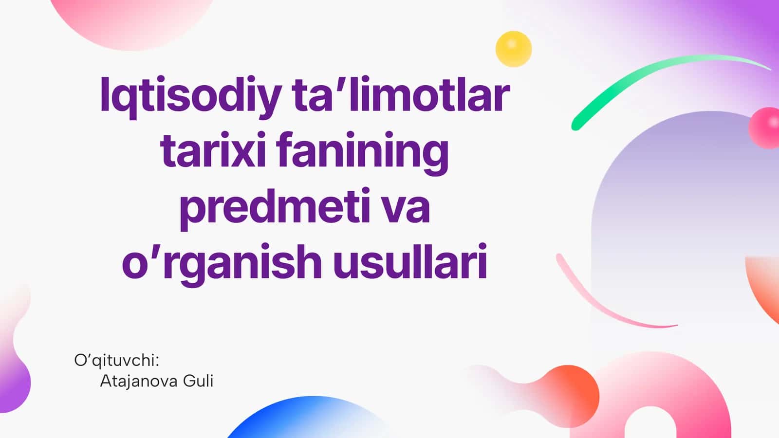 Iqtisodiy ta'limotlari tarixi fanining predmeti va o'rganish usullari