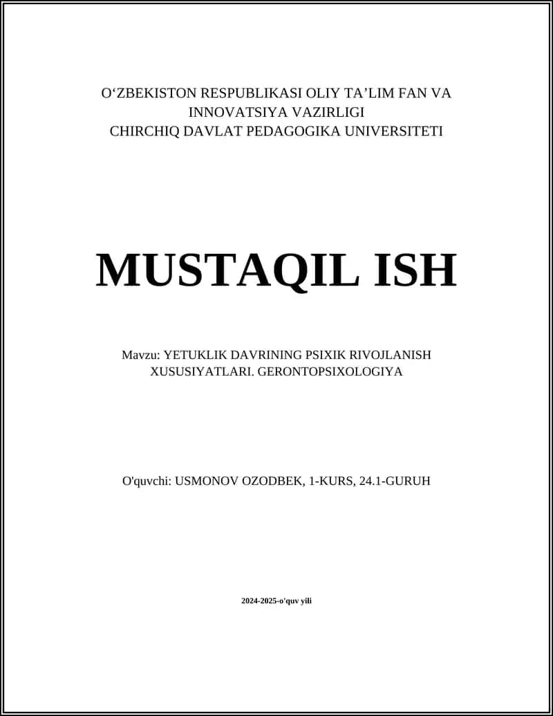 YETUKLIK DAVRINING PSIXIK RIVOJLANISH XUSUSIYATLARI. GERONTOPSIXOLOGIYA