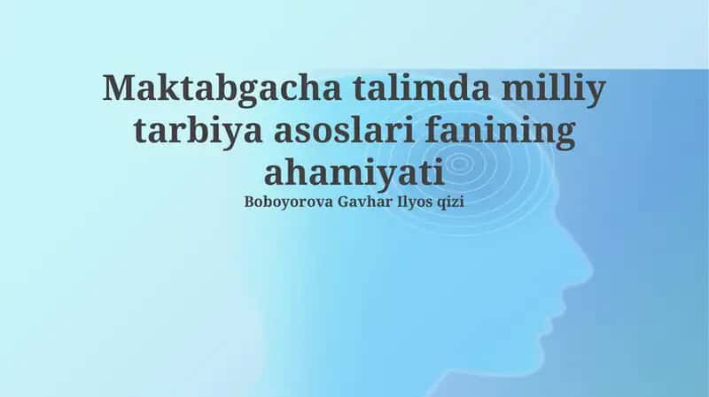 Maktabgacha talimda milliy tarbiya asoslari fanining ahamiyati