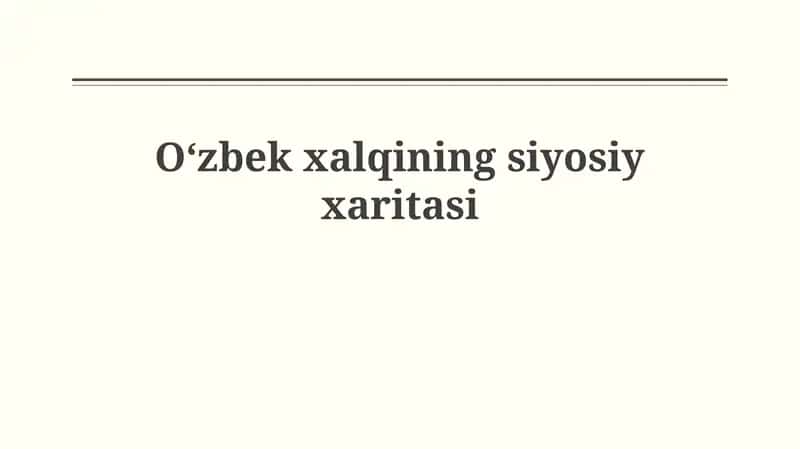 O'zbek xalqining siyosiy xaritasi