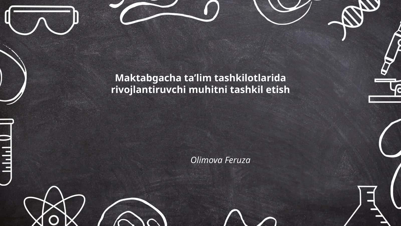 Maktabgacha ta’lim tashkilotlarida rivojlantiruvchi muhitni tashkil etish