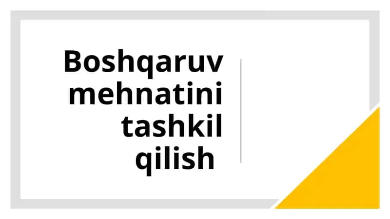 Boshqaruv mehnatini tashkil qilish