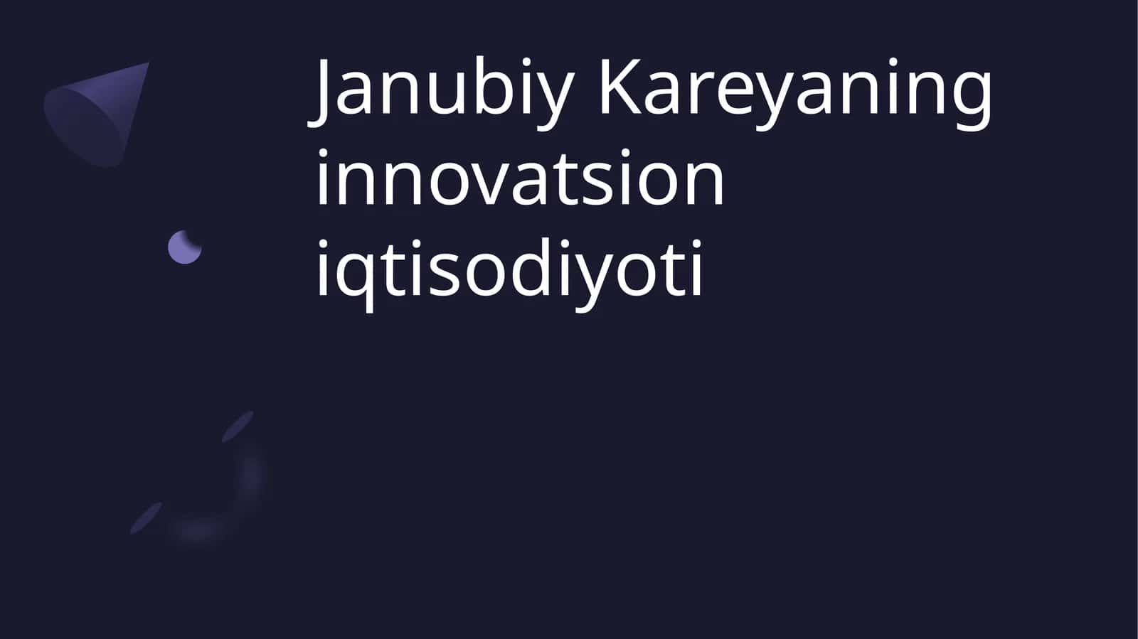 Janubiy Kareyaning innovatsion iqtisodiyoti
