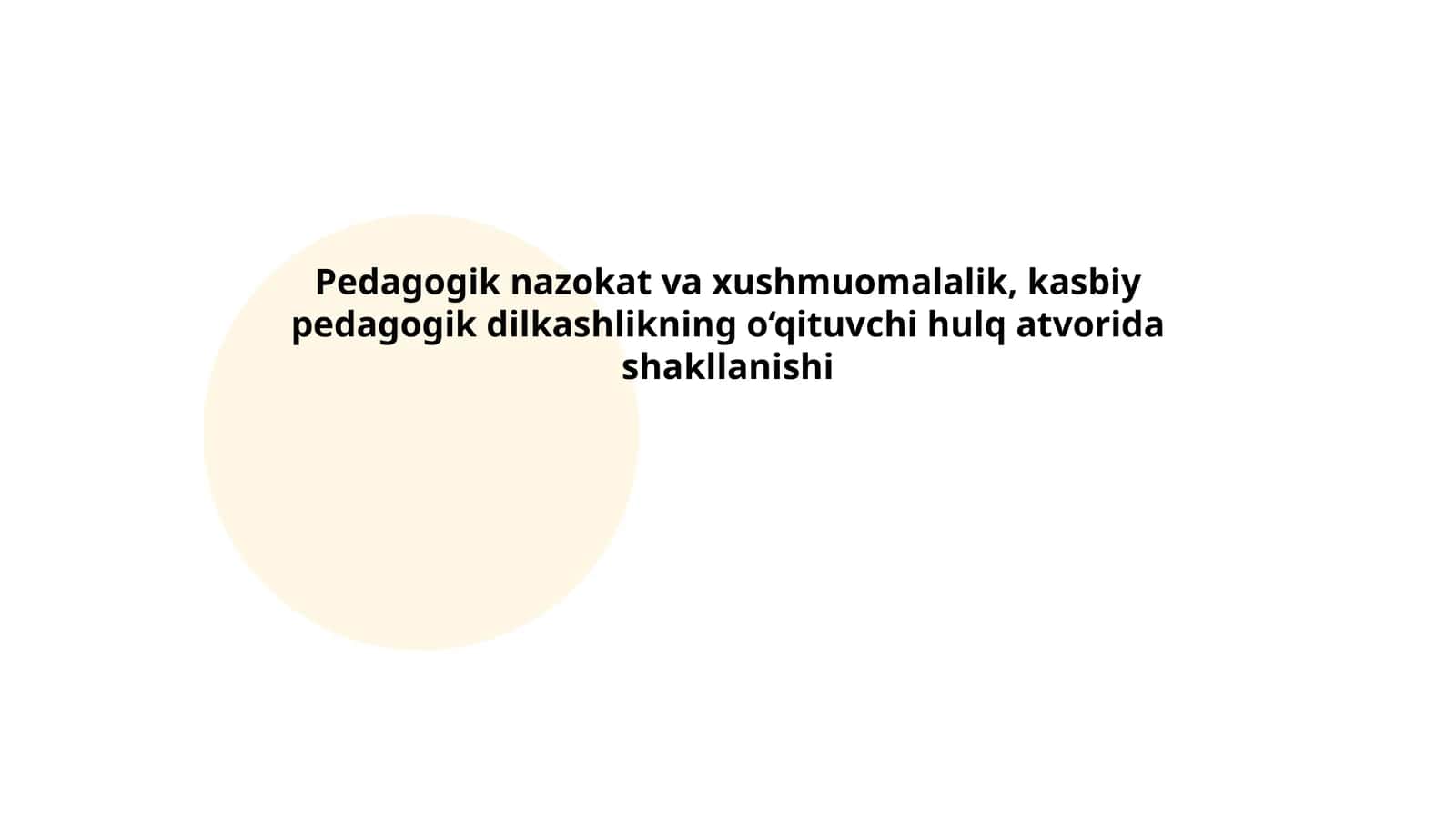 Pedagogik nazokat va xushmuomalalik, kasbiy pedagogik dilkashlikning o‘qituvchi hulq atvorida shakllanishi