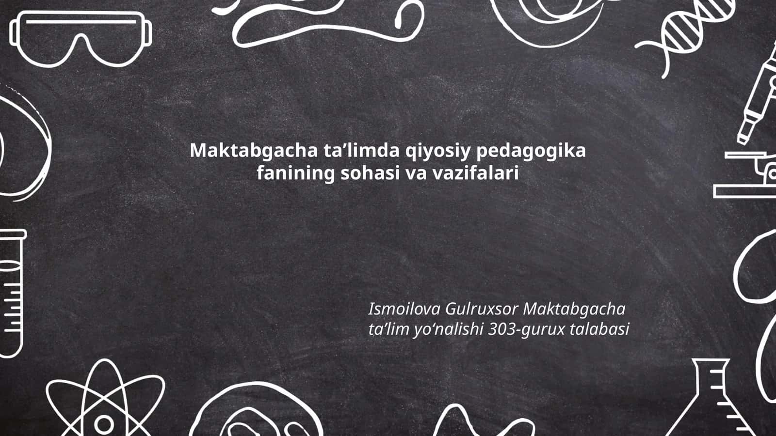 Maktabgacha taʼlimda qiyosiy pedagogika fanining sohasi va vazifalari