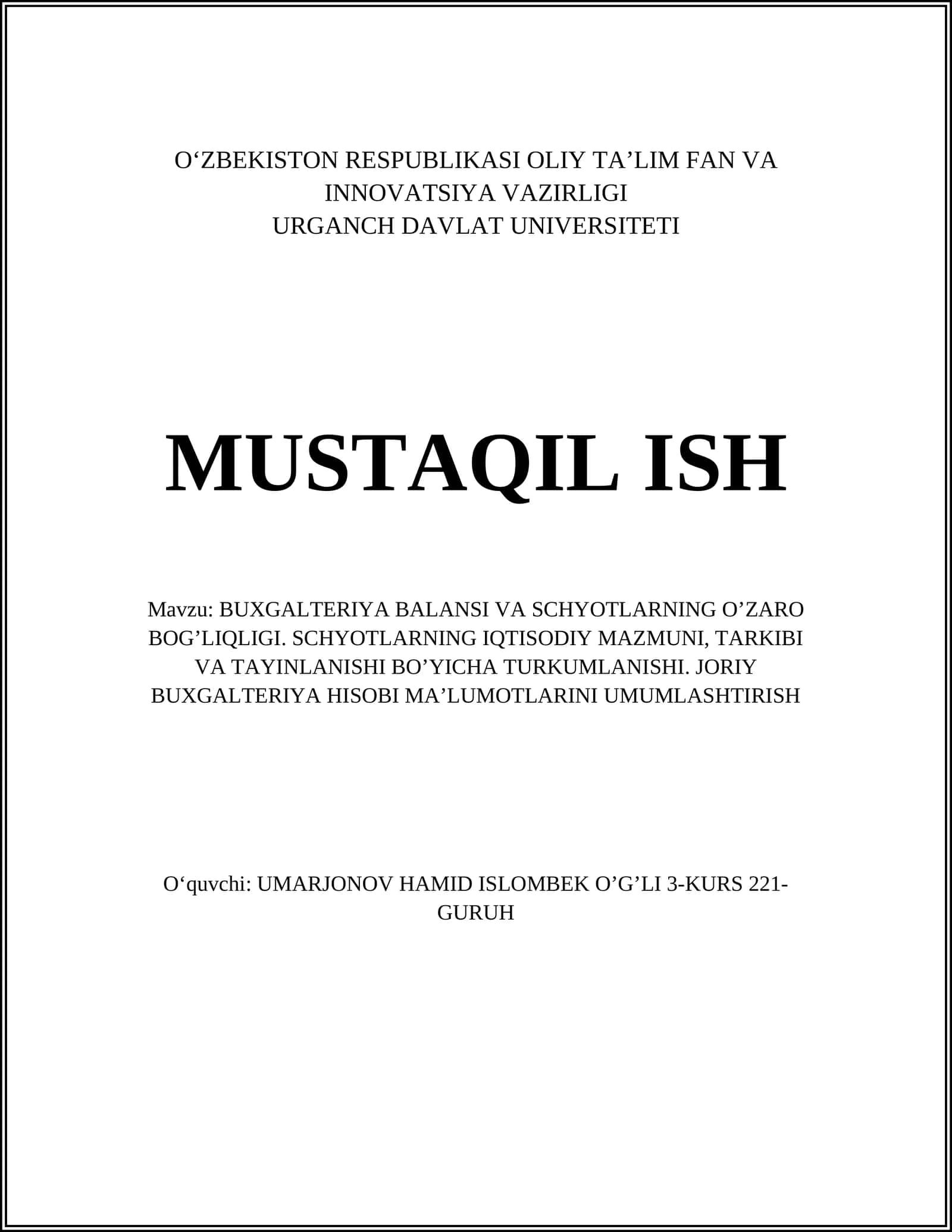 BUXGALTERIYA BALANSI VA SCHYOTLARNING O’ZARO BOG’LIQLIGI. SCHYOTLARNING IQTISODIY MAZMUNI, TARKIBI VA TAYINLANISHI BO’YICHA TURKUMLANISHI