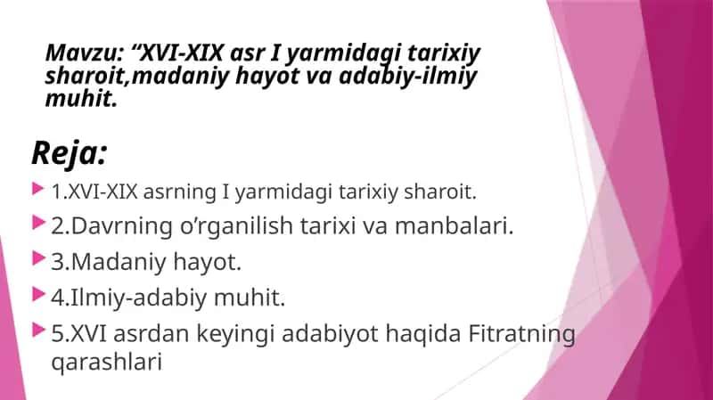 XVI-XIX asr I yarmidagi tarixiy sharoit,madaniy hayot va adabiy-ilmiy muhit