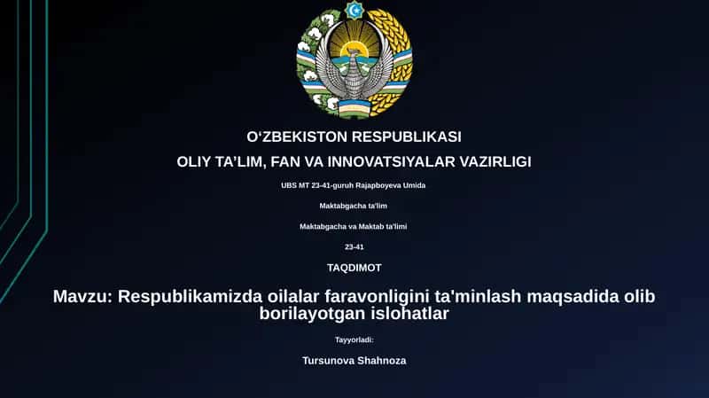 Respublikamizda oilalar faravonligini ta'minlash maqsadida olib borilayotgan islohatlar