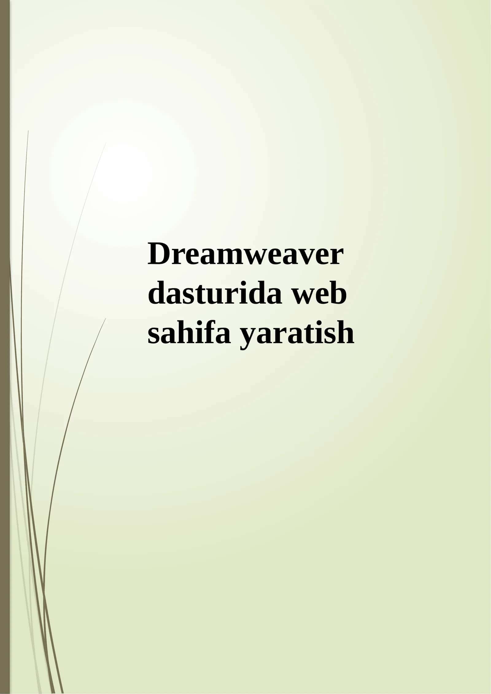 Dreamweaver dasturida web sahifa yaratish