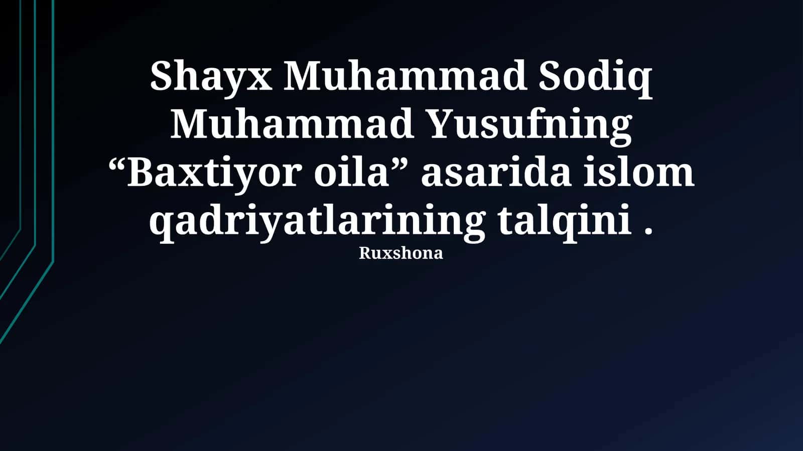 Shayx Muhammad Sodiq Muhammad Yusufning “Baxtiyor Oila” asarida Islomiy Qadriyatlar Talqini