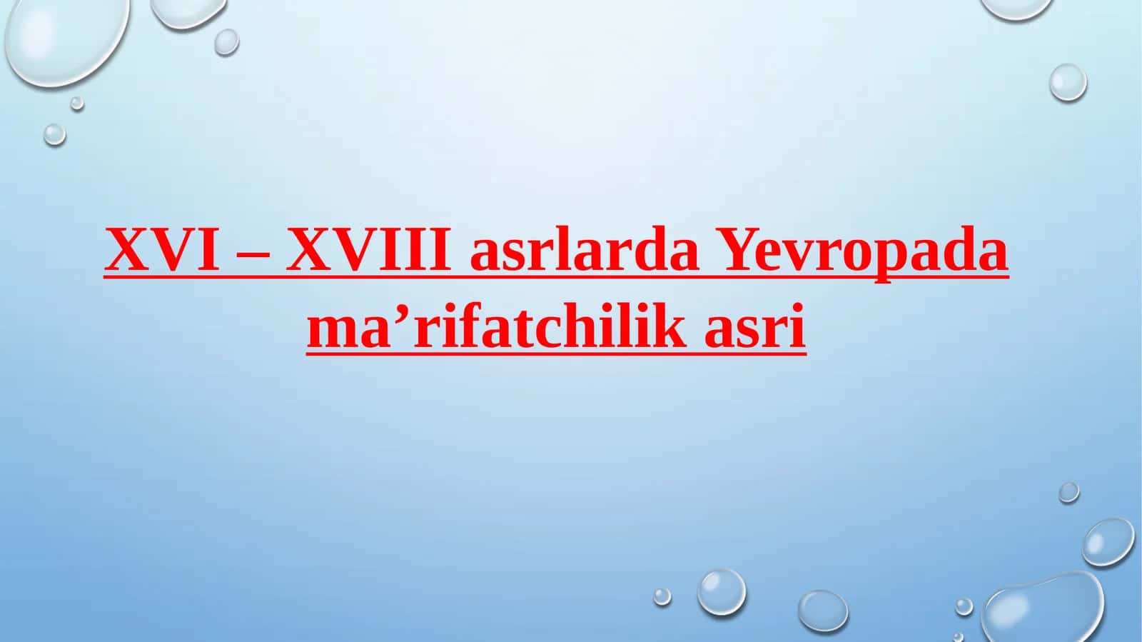 XVI – XVIIIasrlardaYevropadama’rifatchilikasri