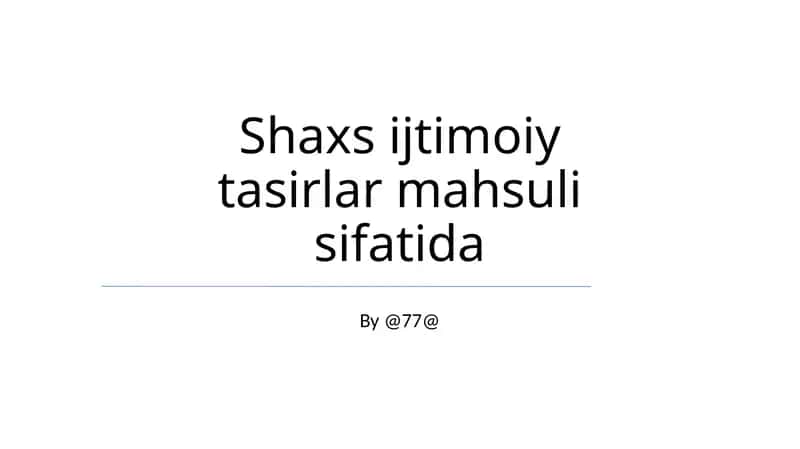 Shaxs ijtimoiy tasirlar mahsuli sifatida