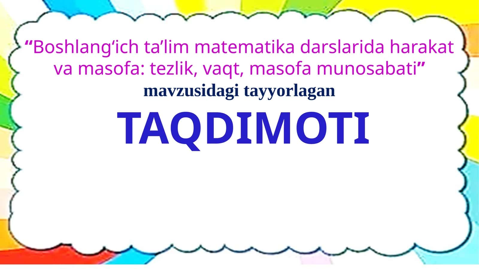 Boshlang'ich ta'lim matematika darslari - Harakat va masofa: tezlik, vaqt, masofa munosabati